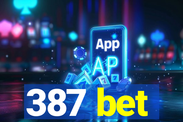 387 bet